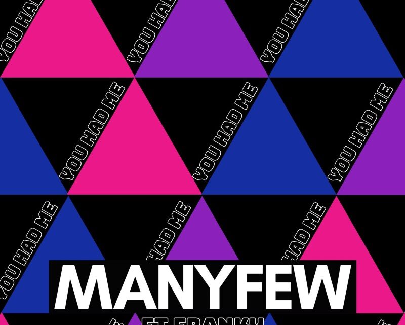 MANYFEW & FRANKY DELIVER HEDONISTIC VOCAL HOUSE  ANTHEM ‘YOU HAD ME’