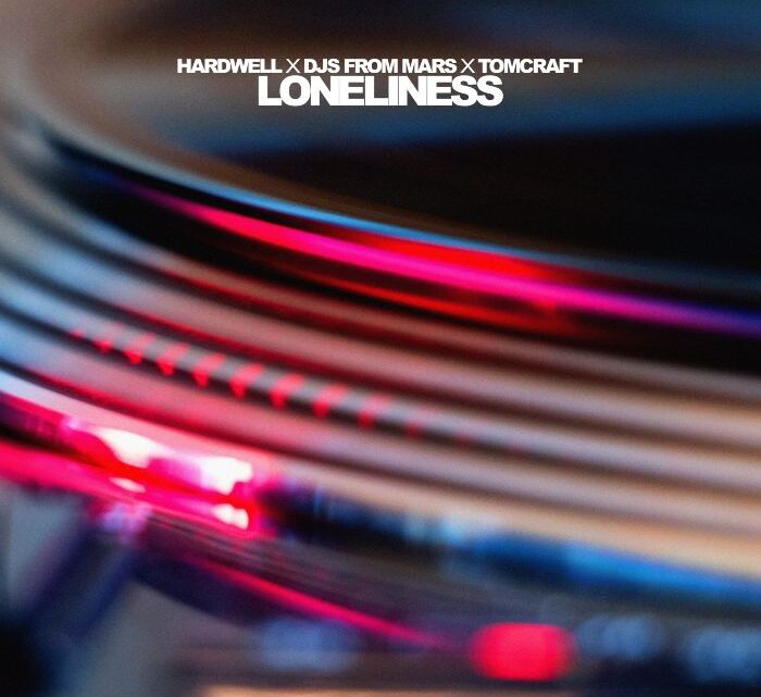 ICONIC DANCE TRACK REVIVAL: HARDWELL, DJS FROM MARS, & TOMCRAFT TRANSFORM ‘LONELINESS’ INTO A MODERN ANTHEM